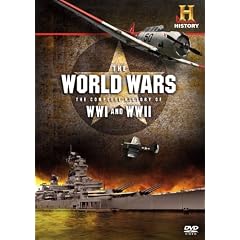 The World Wars: The Complete History of WWI and WWII
