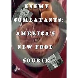 Enemy combatants: America's New Food Source