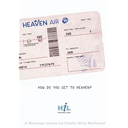 Heaven:  How Do You Get To Heaven?