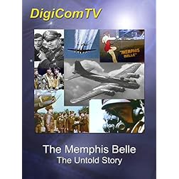 Memphis Belle - The Untold Story