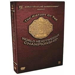 WWE: History of the World Heavyweight Championship