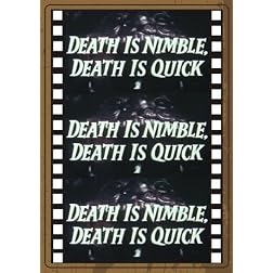 death is nimble, death is quick