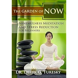 The Garden of NOW: A Collection of Mindfulness Meditation Training Exercises