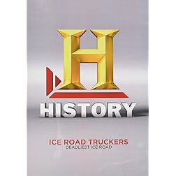 Ice Road Truckers Season 3: Deadliest Ice Road