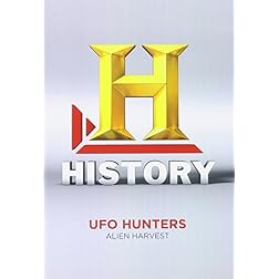 UFO Hunters Season 3: Alien Harvest