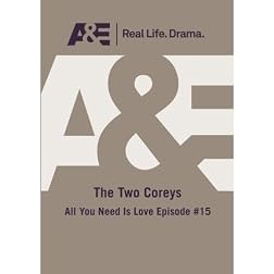A&E -- The Two Coreys: All You Need Is Love Episode #15