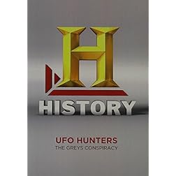 UFO Hunters Season 3: The Greys Conspiracy