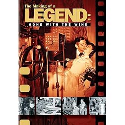 The Making of a Legend: Gone with the Wind