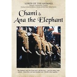 Lords of the Animals: Chami & Ana the Elephant (Home Use)