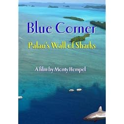 Blue Corner:  Palau's Wall of Sharks