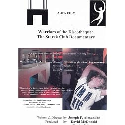 Warriors of the Discotheque: The Starck Club Documentary