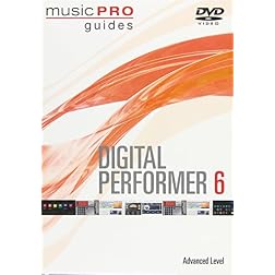 Digital Performer 6 (Advanced Level Music Pro Guides Series)