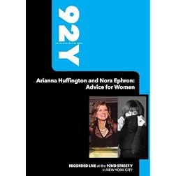 92Y - Arianna Huffington and Nora Ephron: Advice for Women (September 26, 2006)