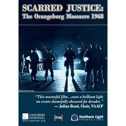 Scarred Justice: The Orangeburg Massacre 1968