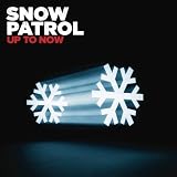 Up to Now by Snow Patrol