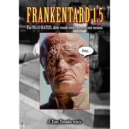 Tony Trombo's: FRANKENTARD 1.5! (Rated PG-13)