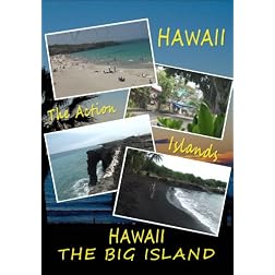 Hawaii The Action Islands Hawaii The Big Island