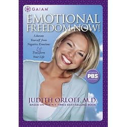 Judith Orloff, M.D.: Emotional Freedom Now!