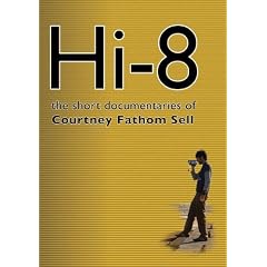 Hi8- The Short Documentaries Of Courtney Fathom Sell
