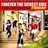 The Weekend: Friday by Forever The Sickest Kids