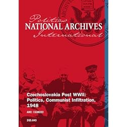 Czechoslovakia Post WWII: Politcs, Communist Infiltration, 1948