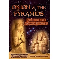 Orion and the Pyramids: Secrets of the Ancient Egyptians