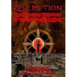 Redemption: The Hermetic Tradition of the Returning Messiah
