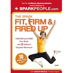 The Spark: Fit, Firm & Fired Up in 10 Minutes a Day
