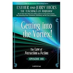 Getting Into the Vortex: The Law of Attraction in Action, Episode XII