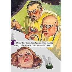 A Head For The Devil (aka.- The Head )/ The Brain That Wouldn't Die