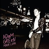 Minor Love by Adam Green