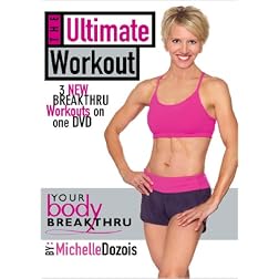 Michelle Dozois: Your Body Breakthru- The Ultimate Workout