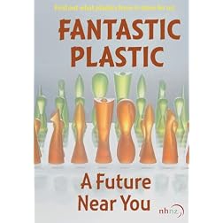 Fantastic Plastic - A Future Near You (Home Use)