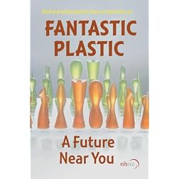 Fantastic Plastic - A Future Near You (Institutional Use)