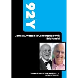 92Y-James D. Watson in Conversation with Eric Kandel (October 2, 2007)