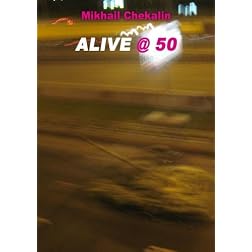 Mikhail Chekalin ALIVE @ 50
