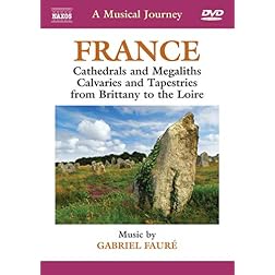 Musical Journey: France - Cathedrals and Megaliths; Calvaries and Tapestries from Brittany to the Loire