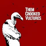 Them Crooked Vultures by Them Crooked Vultures