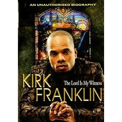 Kirk Franklin: The Lord is My Witness