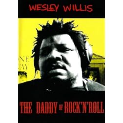 Wesley Willis: The Daddy of Rock'N'Roll