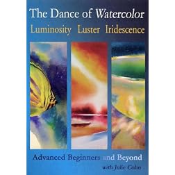 The Dance of Watercolor: Luminosity, Luster, Iridescence / Advanced Beginners and Beyond