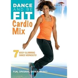 Dance and Be Fit: Cardio Mix