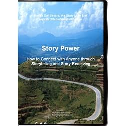 Story Power: How to Connect with Anyone through the Power of Storytelling and Story Receiving