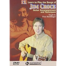 Pete Huttlinger: Learn to Play the Songs of Jim Croce, Vols. 1 & 2