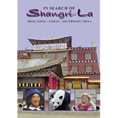 In Search of Shangri-La  Hong Kong - Guilin - Southwest China