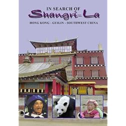 In Search of Shangri-La  Hong Kong - Guilin - Southwest China