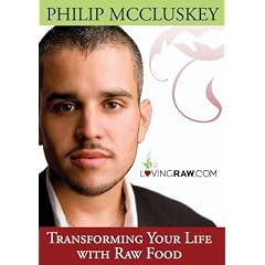 Transforming Your Life With Raw Food: Philip McCluskey