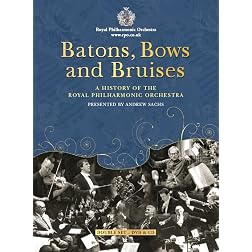 Batons, Bows and Bruises - A History of the Royal Philharmonic Orchestra (DVD with bonus CD)