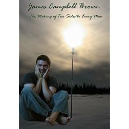 James Campbell Brown - The Making of "Two Sides to Every Man"