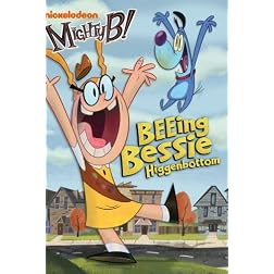 Mighty B! BEEing Bessie Higgenbottom